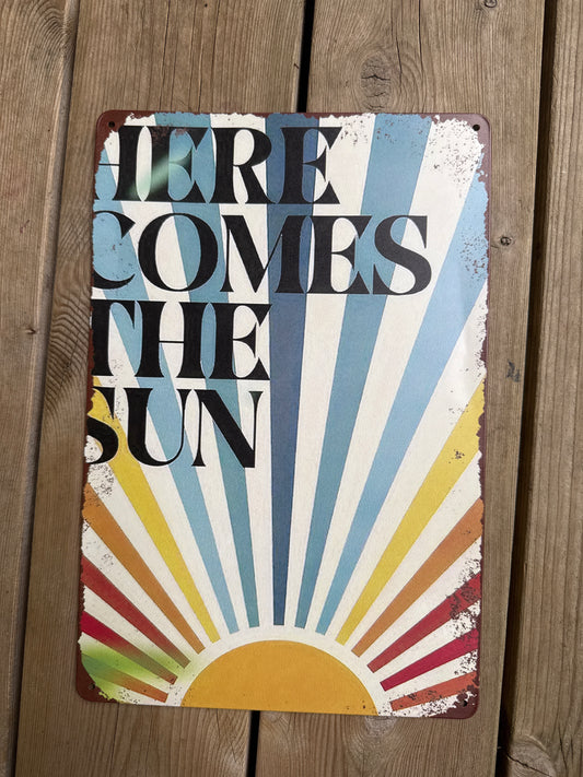 Metallskiltskilt 20*30 cm, Here comes the sun