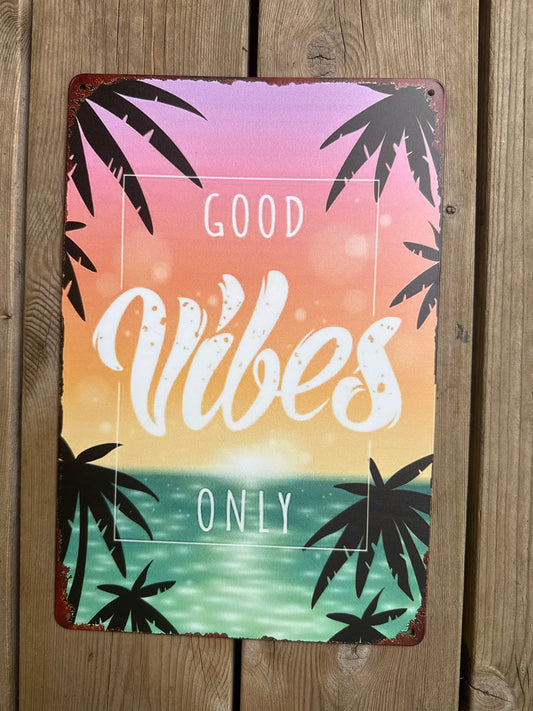 Metallskilt 20*30 cm, Good vibes only